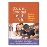 Social and Emotional Learning in Action Creating Systemic Change in Schools by Rimm-Kaufman, Sara E.; Strambler, Michael J.; Schonert-Reichl, Kimberly A.; Samuel, Aaliyah A., 9781462552047