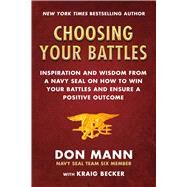 Choosing Your Battles by Mann, Don; Becker, Kraig, 9781510752047
