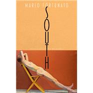South A Novel by Fortunato, Mario; MacGibbon, Julia, 9781635422047