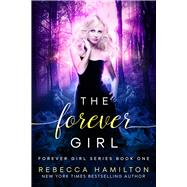 The Forever Girl by Hamilton, Rebecca, 9781949112047