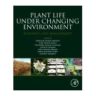 Plant Life Under Changing Environment by Tripathi, Durgesh Kumar; Singh, Vijay Pratap; Chauhan, Devendra Kumar; Sharma, Shivesh, 9780128182048