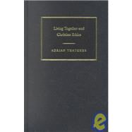Living Together and Christian Ethics by Adrian Thatcher, 9780521802048