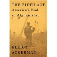 The Fifth Act by Elliot Ackerman, 9780593492048