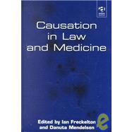 Causation in Law and Medicine by Mendelson,Danuta;Freckelton,Ia, 9780754622048