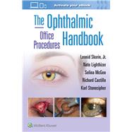 The Ophthalmic Office Procedures Handbook by Skorin, Leonid; Lighthizer, Nathan Robert; McGee, Selina; Castillo, Richard; Stonecipher dba Physicians Protocol, Karl, 9781975222048