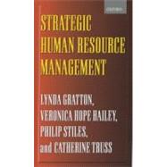 Strategic Human Resource Management Corporate Rhetoric and Human Reality by Gratton, Lynda; Hope-Hailey, Veronica; Stiles, Philip; Truss, Catherine, 9780198782049