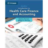 Introduction to Health Care Finance and Accounting by Harrison, Carlene; Harrison, William; Taylor, Carol, 9780357622049