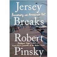 Jersey Breaks Becoming an American Poet by Pinsky, Robert, 9780393882049