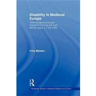 Disability in Medieval Europe: Thinking about Physical Impairment in the High Middle Ages, c.1100c.1400 by Metzler; Irina, 9780415582049