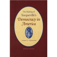The Making of Tocqueville's Democracy in America by Schleifer, James T., 9780865972049