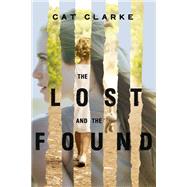 The Lost and the Found by Clarke, Cat, 9781101932049