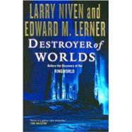 Destroyer of Worlds by Niven, Larry; Lerner, Edward M., 9780765322050