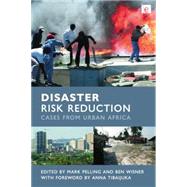 Disaster Risk Reduction: Cases from Urban Africa by Pelling,Mark, 9781138002050