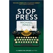 Stop Press by Innes, Michael, 9781504092050