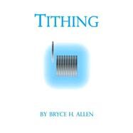 Tithing by Allen, Bryce H., 9781506142050