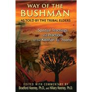Way of the Bushman by Tribal Elders (RTL); Boo, Beesa; Keeney, Bradford, Ph.D.; Keeney, Hillary, Ph.D., 9781591432050