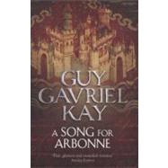 Song for Arbonne by Kay, Guy Gavriel, 9780007342051