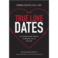 True Love Dates by Fileta, Debra K., 9780310352051
