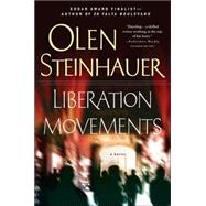 Liberation Movements by Steinhauer, Olen, 9780312332051