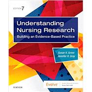 Understanding Nursing Research: Building an Evidence-Based Practice by Grove, Susan K., Ph.D., R.N.; Gray, Jennifer R., Ph.D., R.N., 9780323532051