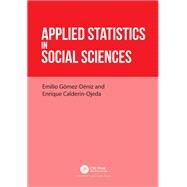 Applied Statistics in Social Sciences by Emilio Gmez-Dniz; Enrique Caldern-Ojeda, 9780367642051