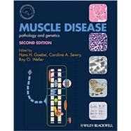 Muscle Disease Pathology and Genetics by Goebel, Hans H.; Sewry, Caroline A.; Weller, Roy O., 9780470672051