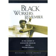 Black Workers Remember by Honey, Michael K., 9780520232051