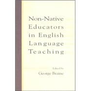 Non-Native Educators in English Language Teaching by Braine, George; Connor, Ulla; Kamhi-Stein, Lia; Kramsch, Claire, 9780805832051