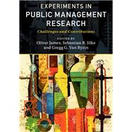 Experiments in Public Management Research by James, Oliver; Jilke, Sebastian R.; Van Ryzin, Greg G., 9781107162051