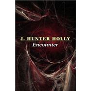 Encounter by Holly, J. Hunter, 9781434482051