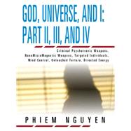 God, Universe, and I, Part II, III, and IV by Nguyen, Phiem, 9781466922051