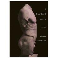 A Hundred Lovers Poems by Hofmann, Richie, 9781524712051