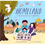 Homeland My Father Dreams of Palestine by Moushabeck, Hannah; Madooh, Reem, 9781797202051
