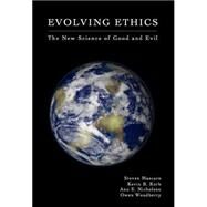 Evolving Ethics : The New Science of Good and Evil by Mascaro, Steven; Korb, Kevin B.; Nicholson, Ann E.; Woodberry, Owen, 9781845402051