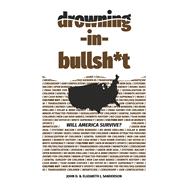 Drowning in Bullsh*t Will America Survive? by Sanderson, John D, 9798350902051