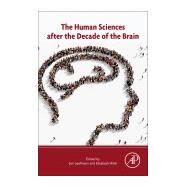 The Human Sciences After the Decade of the Brain by Leefmann, Jon; Hildt, Elisabeth, 9780128042052