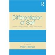 Differentiation of Self: Bowen Family Systems Theory Perspectives by Titelman; Peter, 9780415522052
