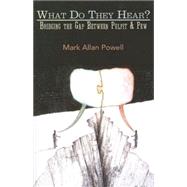 What Do They Hear? by Powell, Mark Allan, 9780687642052
