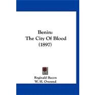 Benin by Bacon, Reginald; Overend, W. H., 9781120162052