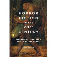 Horror Fiction in the 20th Century by Nevins, Jess, 9781440862052