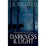 Darkness & Light by Belfield, J. A., 9781500942052
