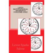 Life's Motivational Moments by Salone, Levon Sparks, 9781508582052