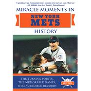 Miracle Moments in New York Mets History by Topel, Brett, 9781683582052