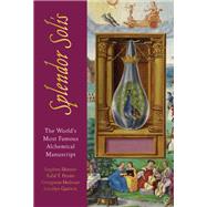 Splendor Solis The World's Most Famous Alchemical Manuscript by Skinner, Stephen; Prinke, Rafal T.; Hedesan, Georgiana; Godwin, Joscelyn, 9781786782052