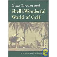 Gene Sarazen and Shell's Wonderful World of Golf by Barkow, Al; Sarazen, Mary Ann; Nelson, Byron, 9781932202052