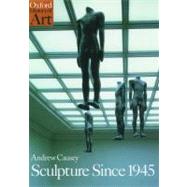Sculpture Since 1945 by Causey, Andrew, 9780192842053