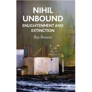 Nihil Unbound Enlightenment and Extinction by Brassier, Ray, 9780230522053