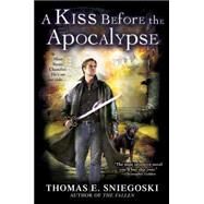 A Kiss Before the Apocalypse by Sniegoski, Thomas E., 9780451462053