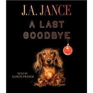A Last Goodbye by Jance J.A.; Fraser, Alison, 9781442382053
