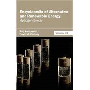 Encyclopedia of Alternative and Renewable Energy: Hydrogen Energy by Koslowski, Rob; Mccartney, David, 9781632392053